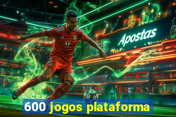 600 jogos plataforma